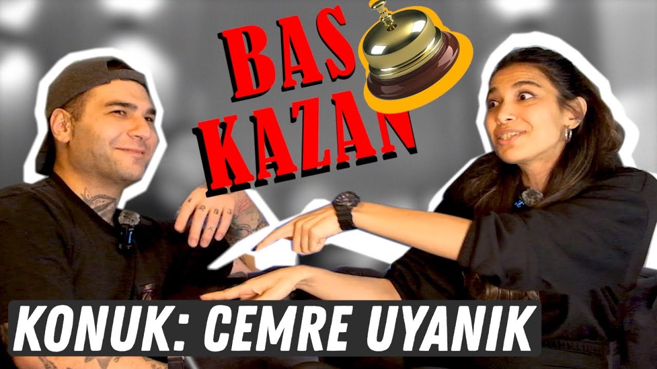 BAS KAZAN FALAN | KONUK: Cemre Uyanık
