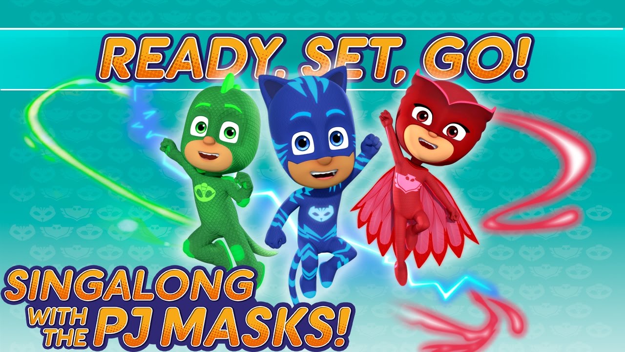 PJ Masks Singalong - ♪♪ Ready. Set. Go! ♪♪ (10 mins)