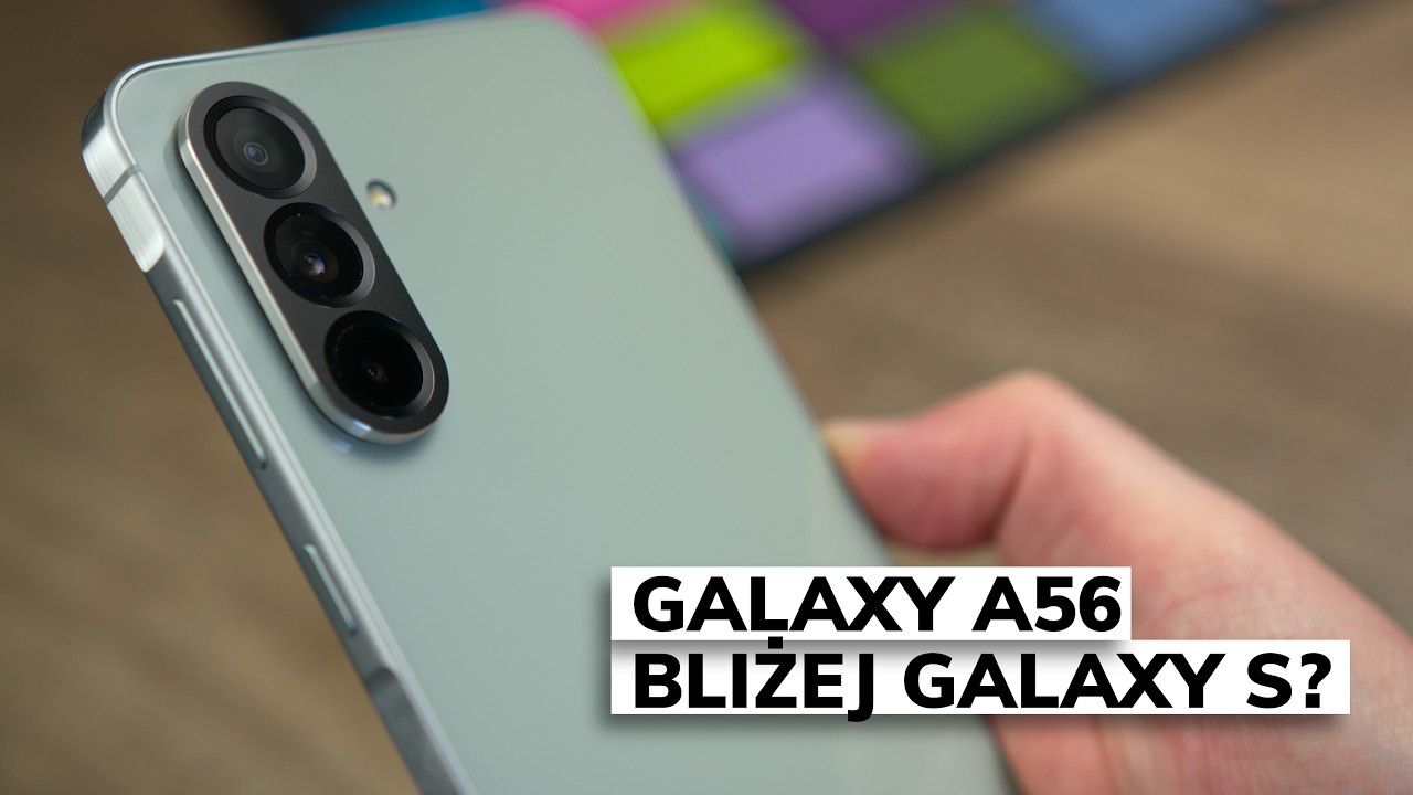 Samsung Galaxy A56 5G | Pierwsze wrażenia