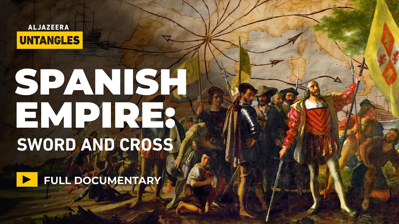 The Spanish Empire’s formula: God, gold and war | Al Jazeera Untangles