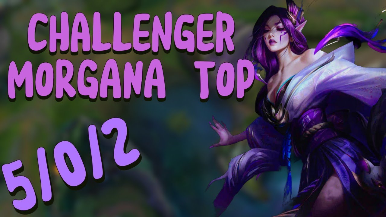 CHALLENGER MORGANA TOP | LEAGUE OF LEGENDS