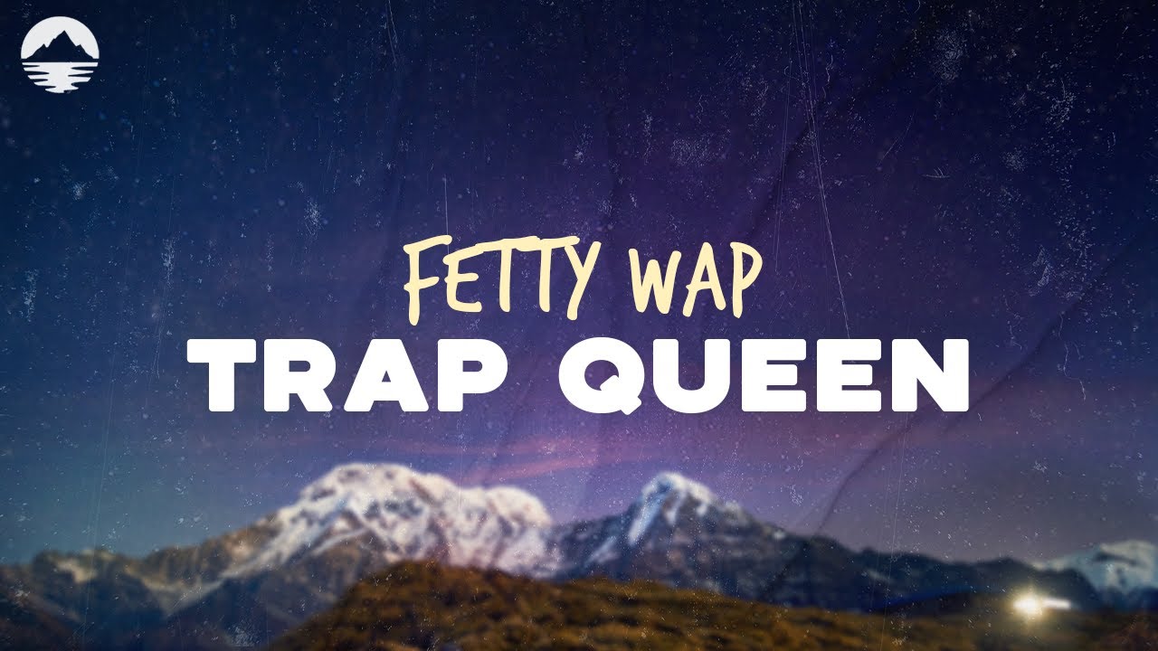 Fetty Wap - Trap Queen | Lyrics