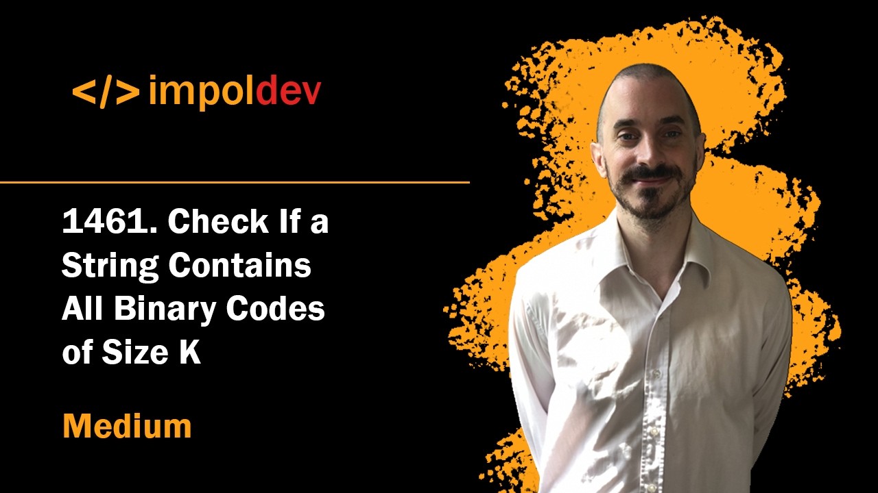 1461  Check If a String Contains All Binary Codes of Size K