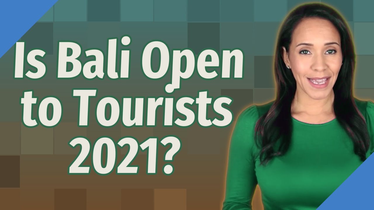 Is Bali Open to Tourists 2021?