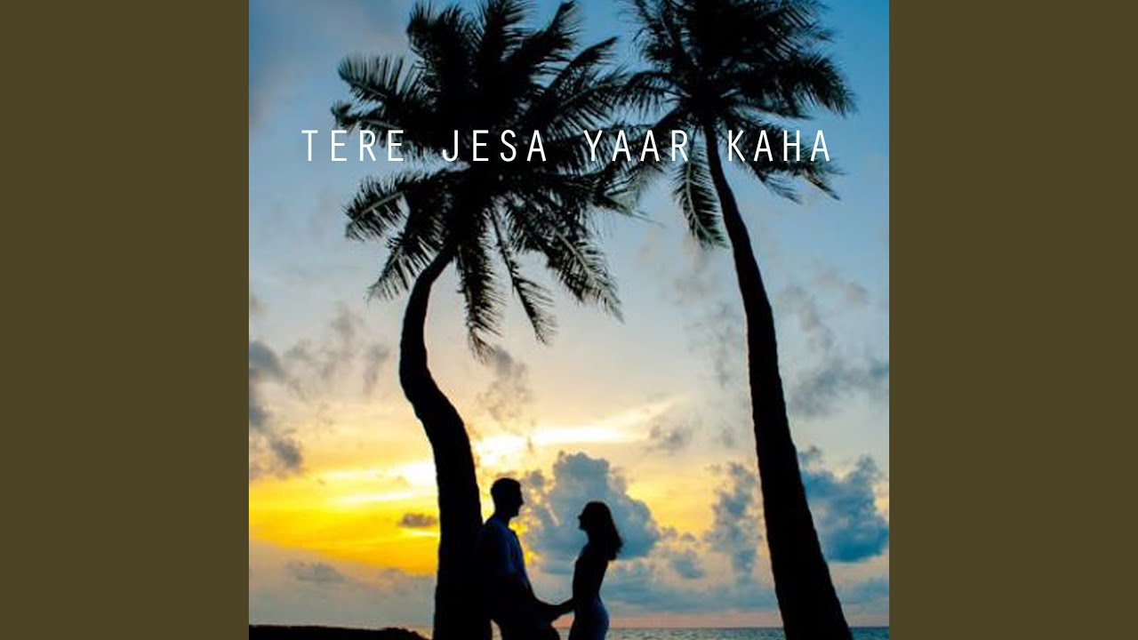 TERE JESA YAAR KAHA (Remix)