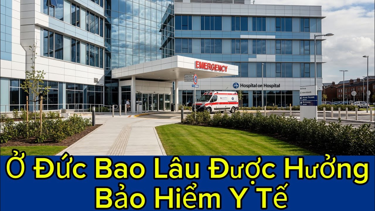 Ở Đức bao lâu thì được hưởng bảo hiểm y tế đầy đủ?