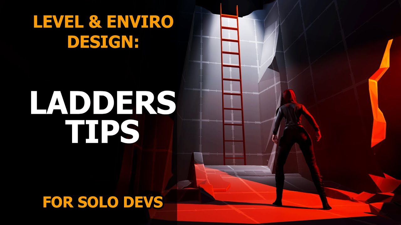 Ladders in Level Design | Tips for Solo Devs | Unity | Unreal