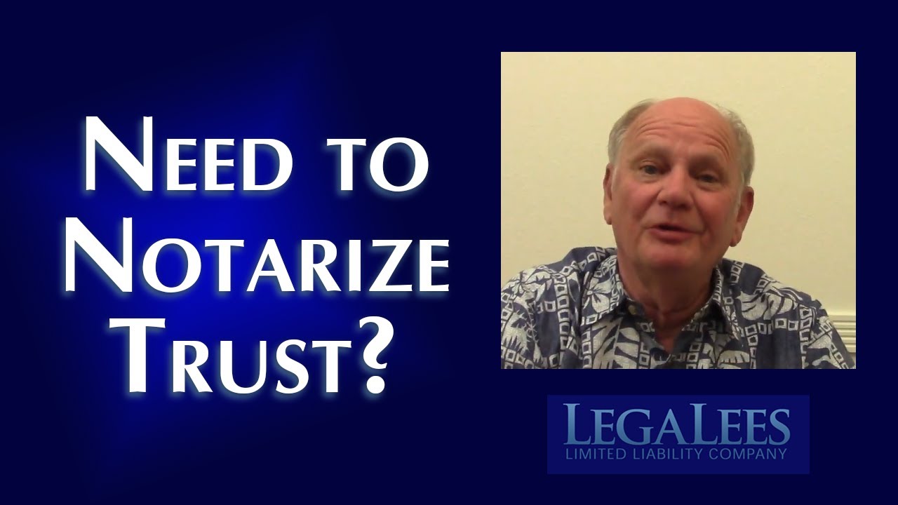 Does a Trust Need to be Notarized?
