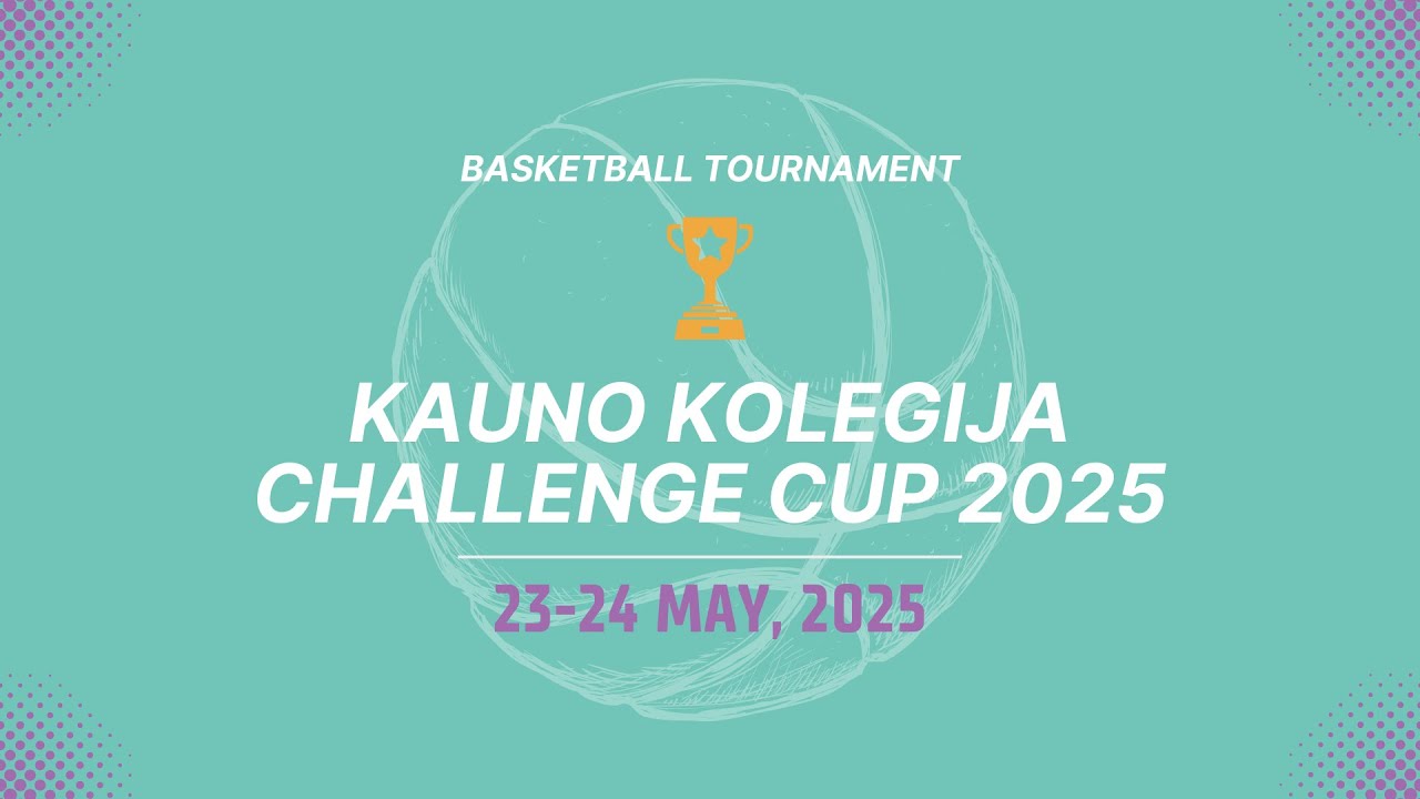 Basketball tournament | Kauno Kolegija Challenge Cup 2025 | LBA-2 v LBA-1
