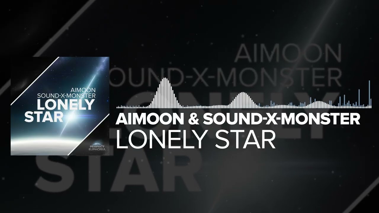 Aimoon & Sound-X-Monster - Lonely Star [Perfect Euphoria]