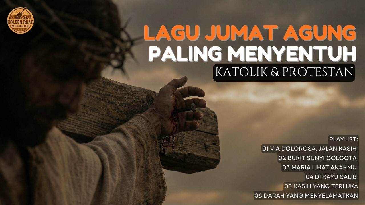 Lagu Jumat Agung Paling Menyentuh | Sengsara & Kasih Kristus