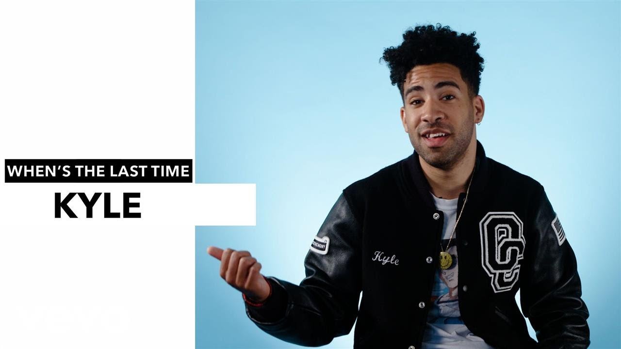 KYLE - Kyle: When's The Last Time...