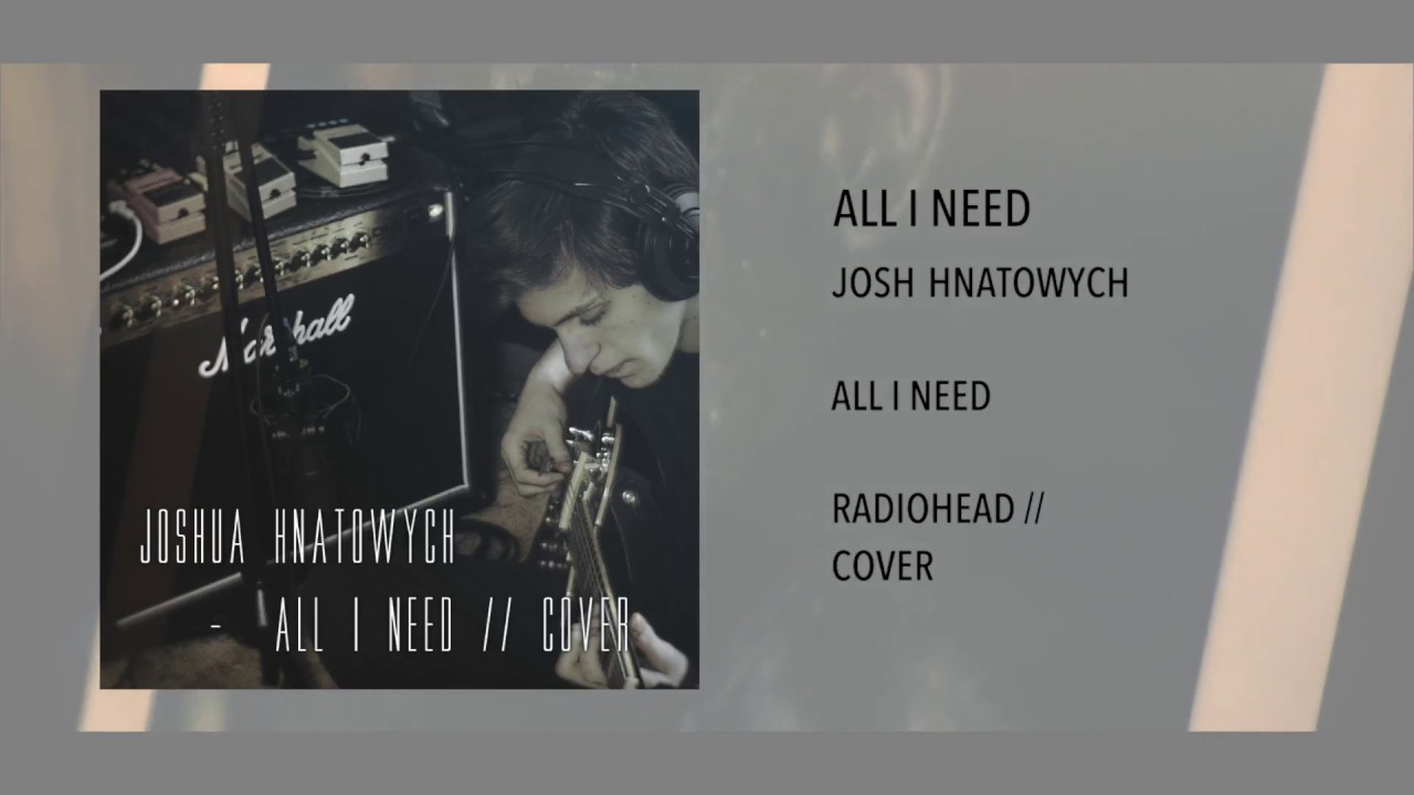 Radiohead - All I Need // Cover