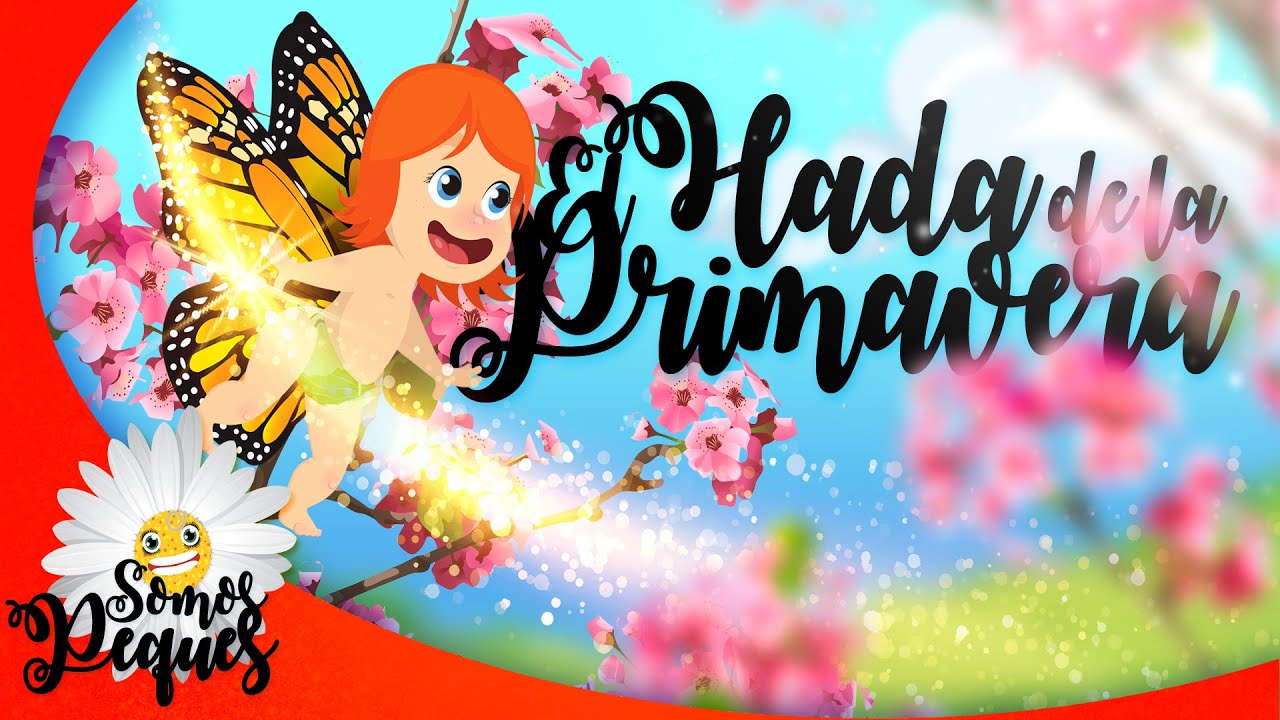 EL HADA DE LA PRIMAVERA🌷🌸 | &iexcl;El buen tiempo ya est&aacute; aqu&iacute;! ♪♫♬