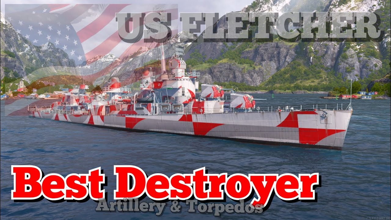US FLETCHER | Best Artillery and Torpedo Destroyer | World of Warships Legends