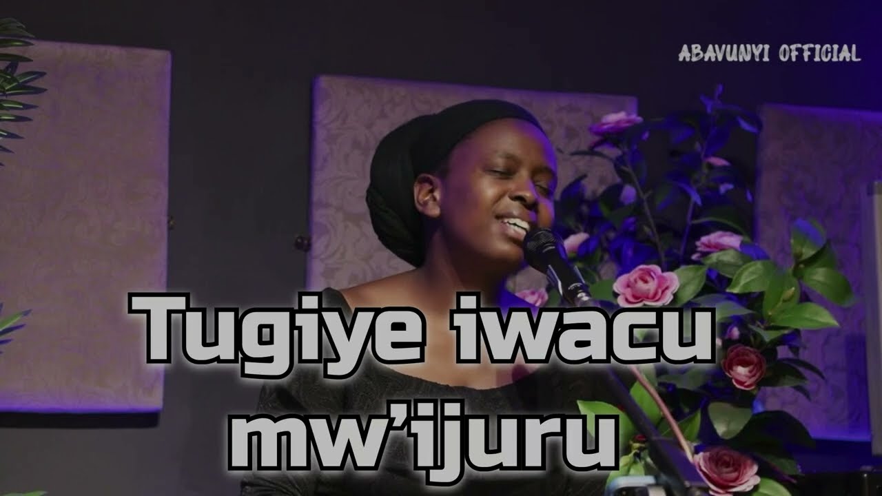 TUGIYE IWACU MW’IJURU //GUSHIMISHA 183//  IRYABERA