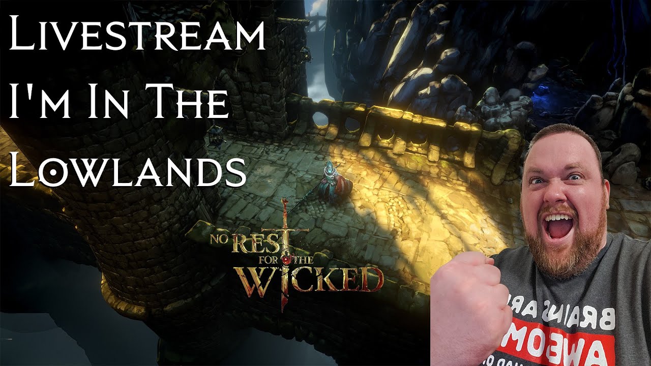 No Rest For The Wicked: I'm In The Lowlands