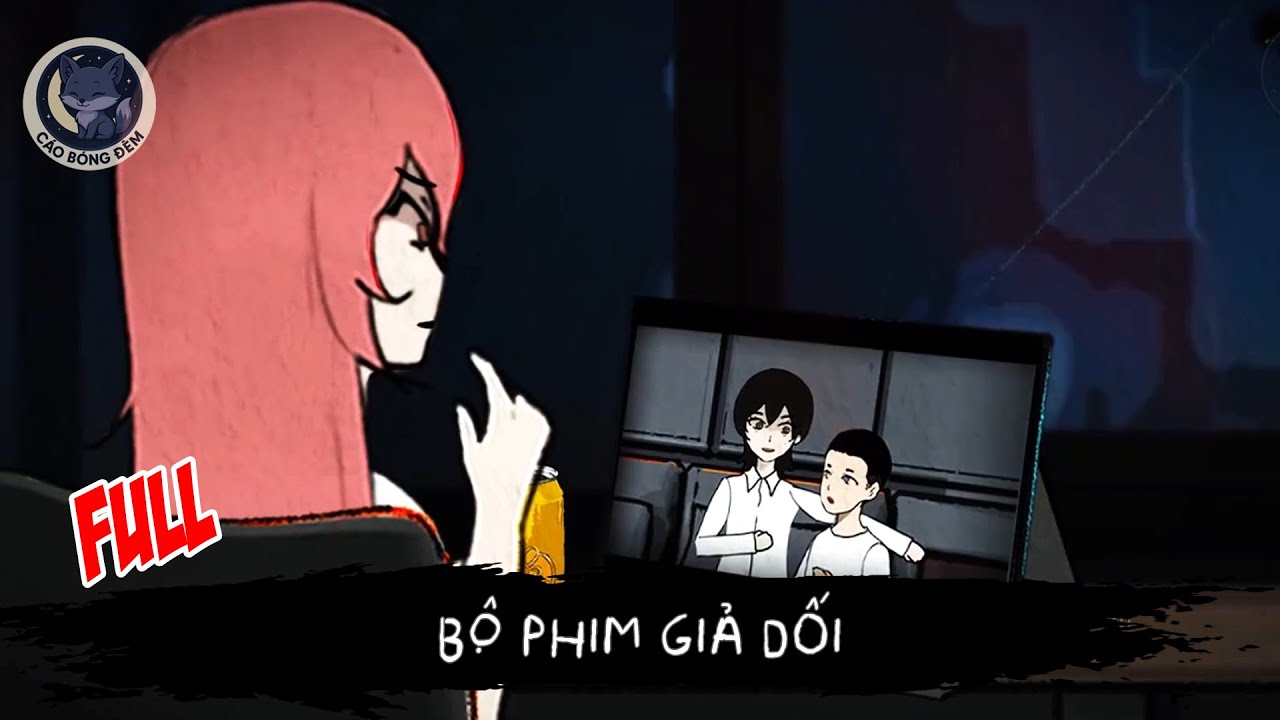 [ Full ] Bộ phim giả dối - Cáo Bóng Đêm
