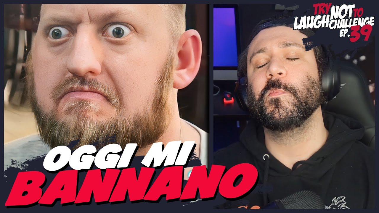 OGGI MI BANNANO - Try Not To Laugh Challenge EP. 39