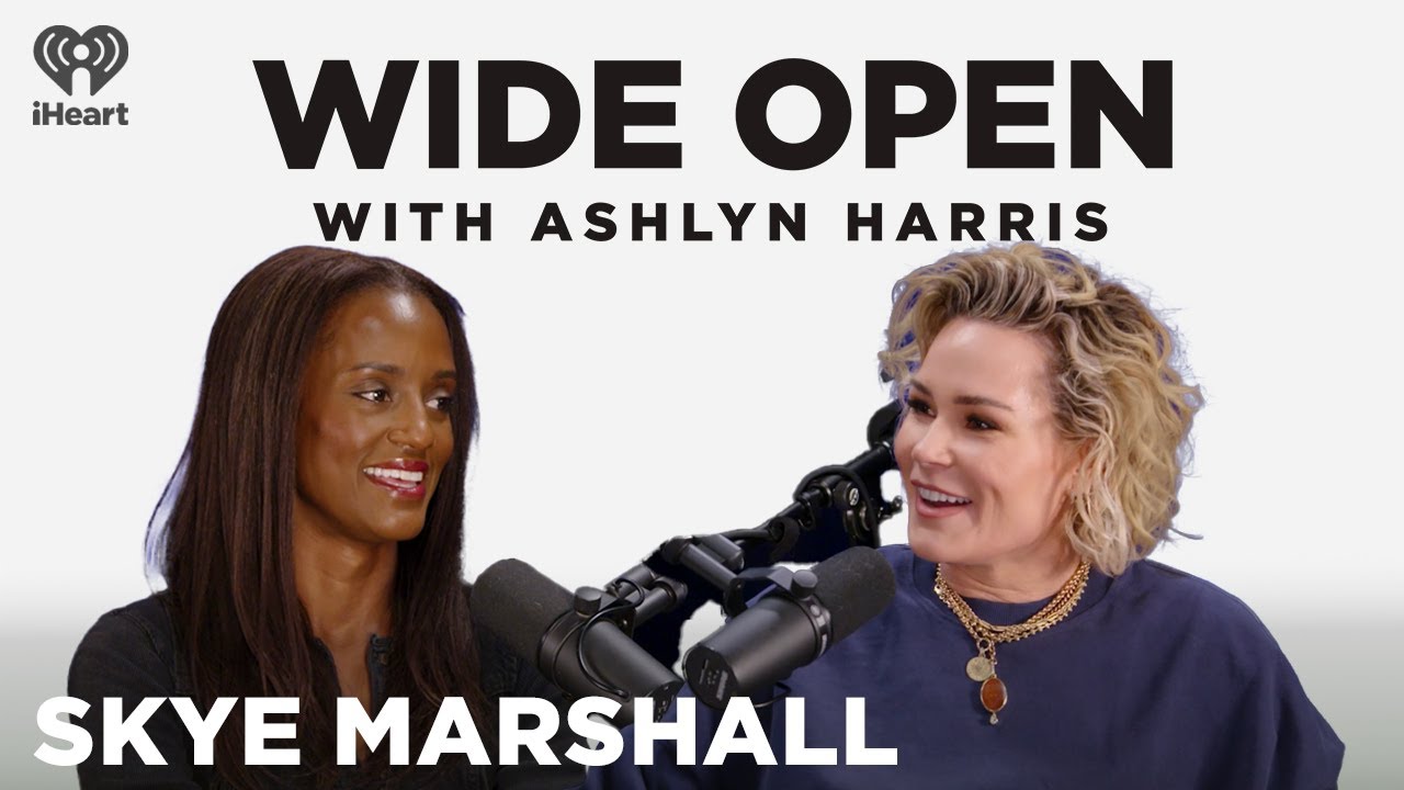 The Moment Skye Marshall Knew She Didn&rsquo;t Need Permission | Wide Open with Ashlyn Harris