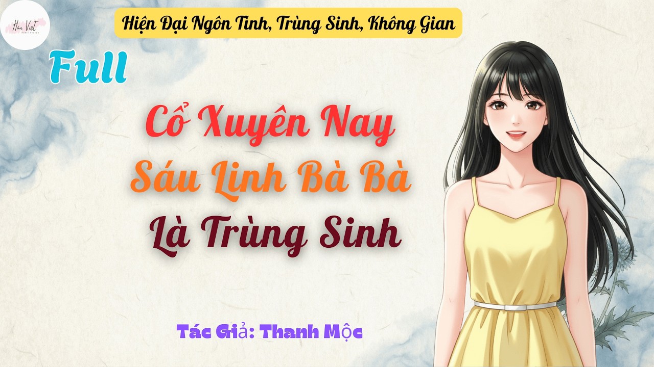 Full Cổ Xuyên Nay, Sáu Linh Bà Bà Là Trùng Sinh