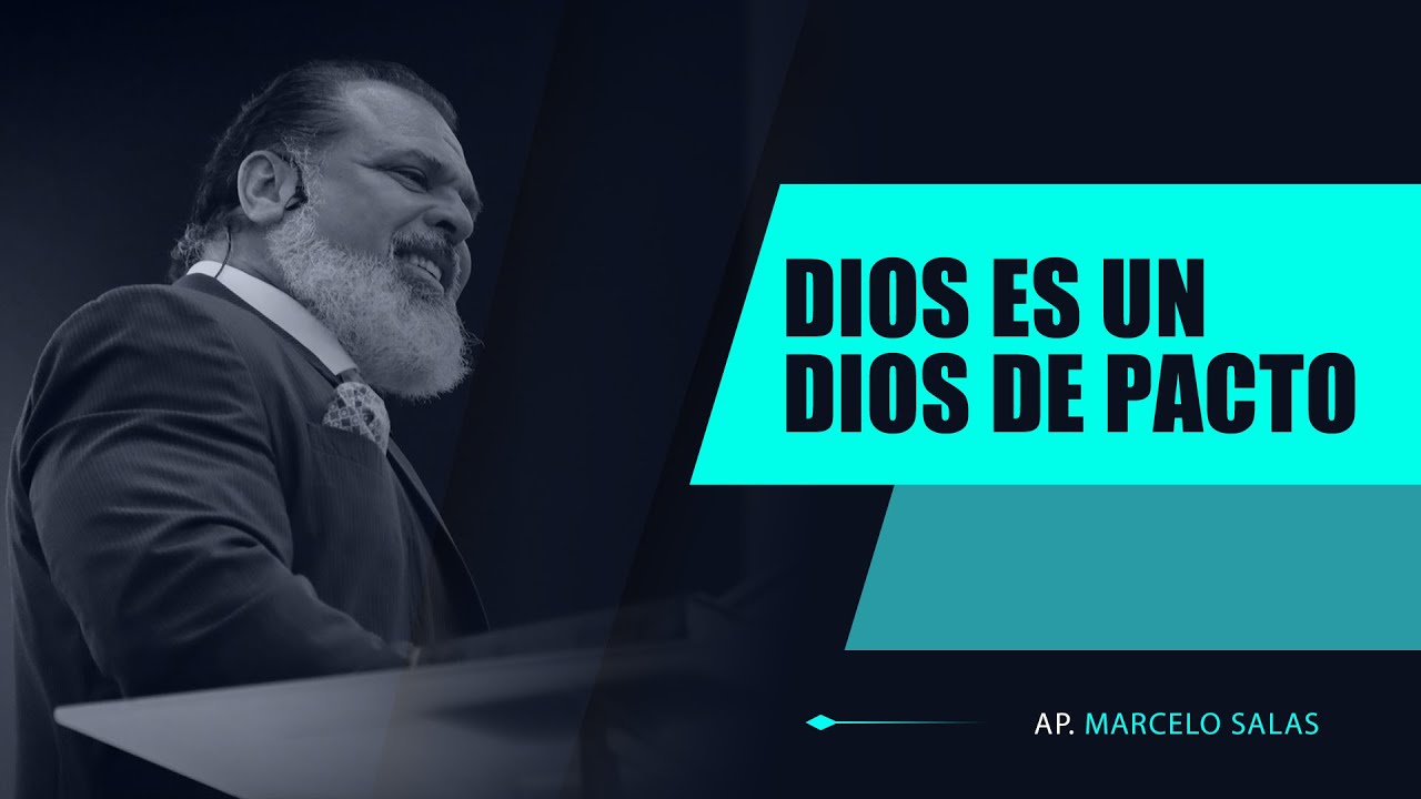 DIOS DE PACTO / APOSTOL MARCELO SALAS