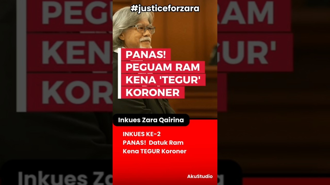 PANAS! DATUK RAM KENA SOUND KORONER #justiceforzara