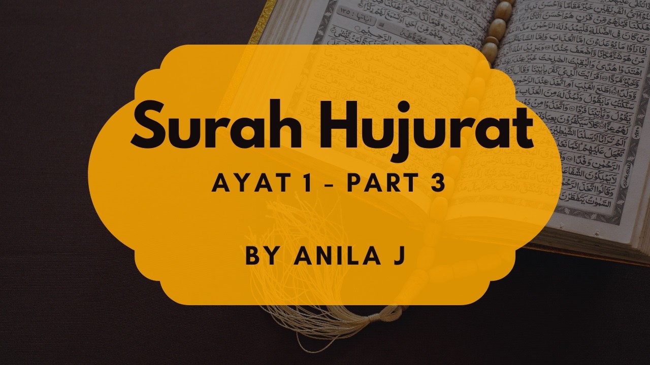 Surah Hujurat Ayat-1 Part 3 by Anila J