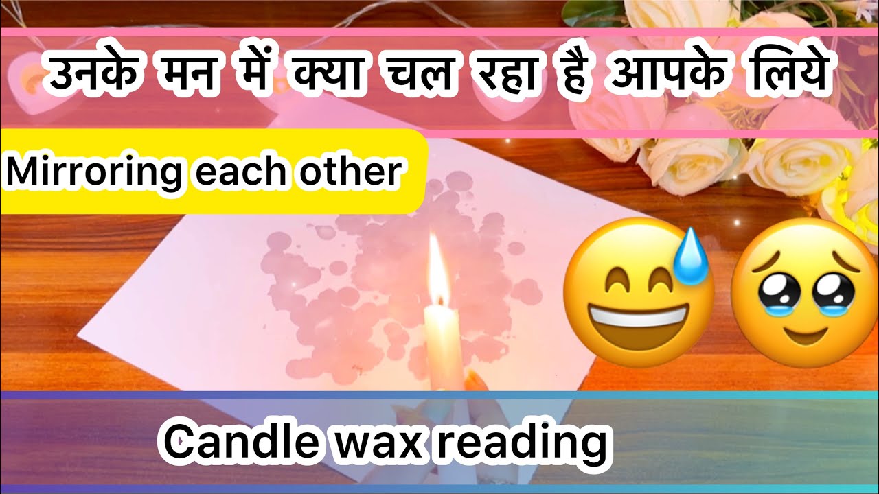 🕯️Candle wax🧿❤️उनके मन में क्या चल रहा है आपके लिए 🔥Unke mnn m kya chal raha hai apke liye 💜