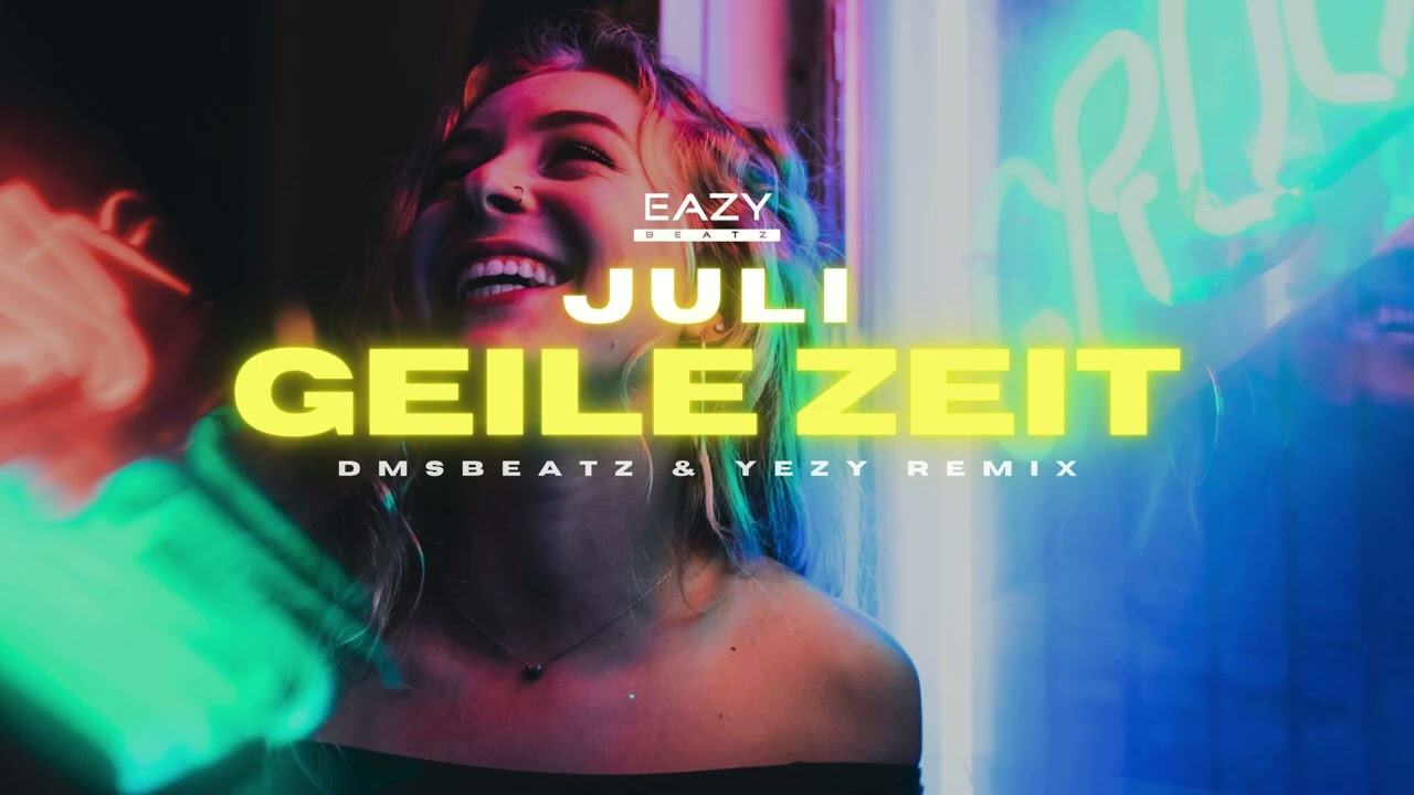 Juli &ndash; GEILE ZEIT ⚡(DMSBeatz & YEZY Remix)