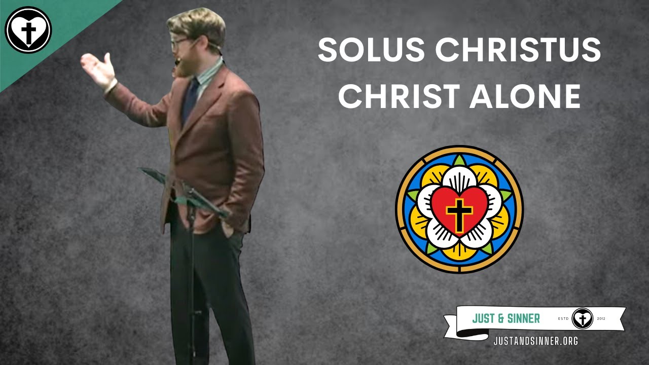Solus Christus: Christ Alone (Five Solas)