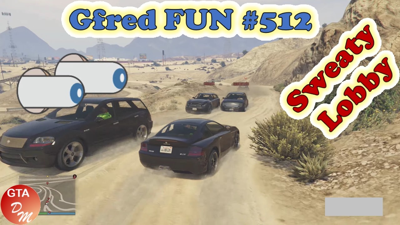 GTA 5 Online - Gfred FUN № 512 (Sweaty Lobby)