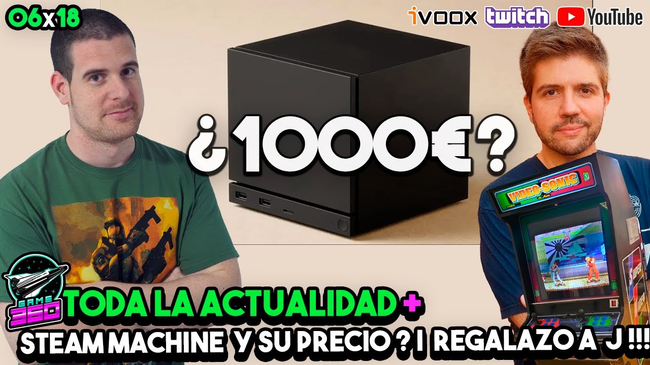 GAME360 06x18 - STEAM MACHINE a 1000&euro; ??? | Starcraft y fallout VUELVEN?? | SOPRESON a JUANMA !!!