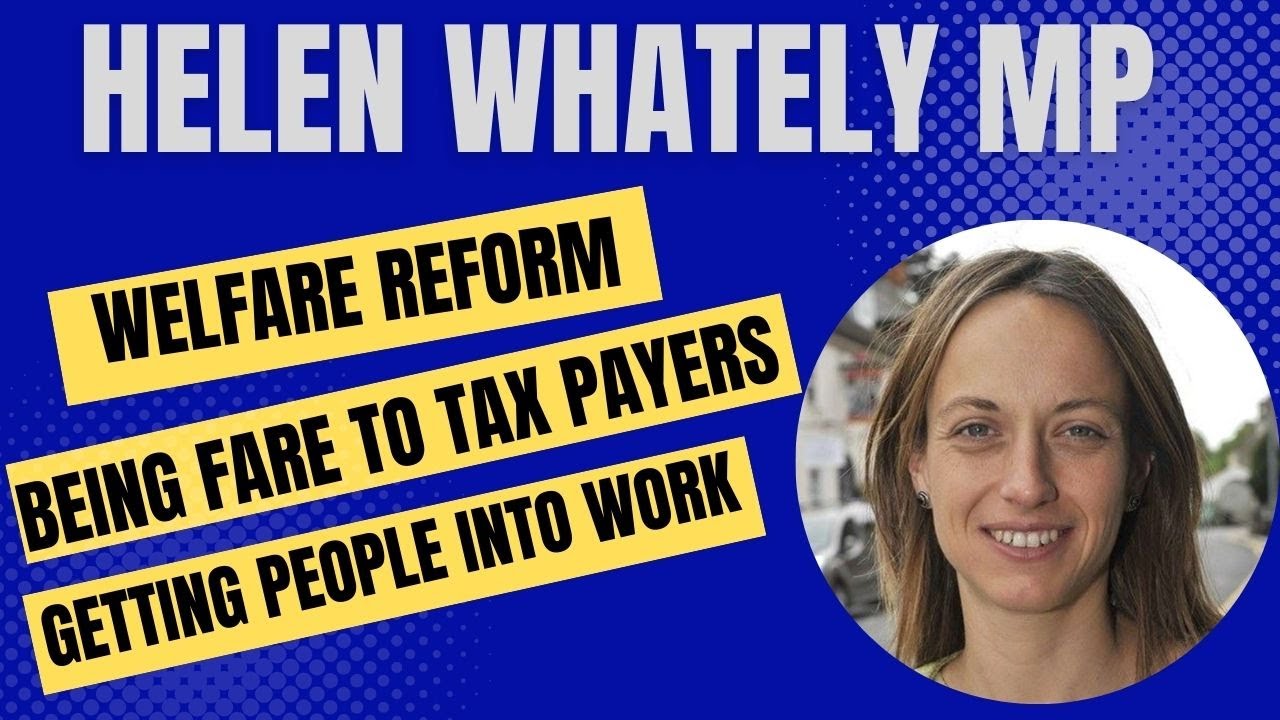 2025 Budget Debate: Welfare Reform & Taxpayer Fairness with Helen Whately MP