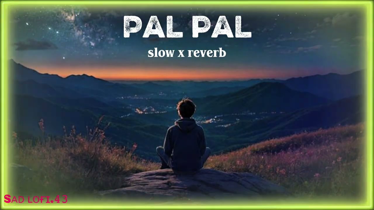 PAL PAL slowed and reverb lofi song ❤ 