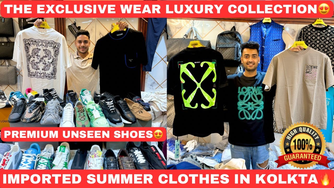 Imported Summer Cloth Collection In Kolkata | Unseen Branded Shoes | The Exclusive Wear Luxury Cloth