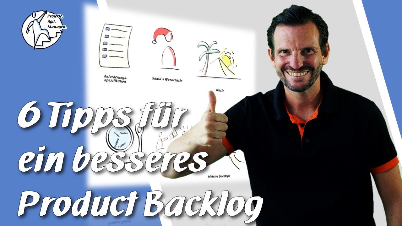 Agile Product Owner: #4 Mit 6 Tipps zum besseren Product Backlog