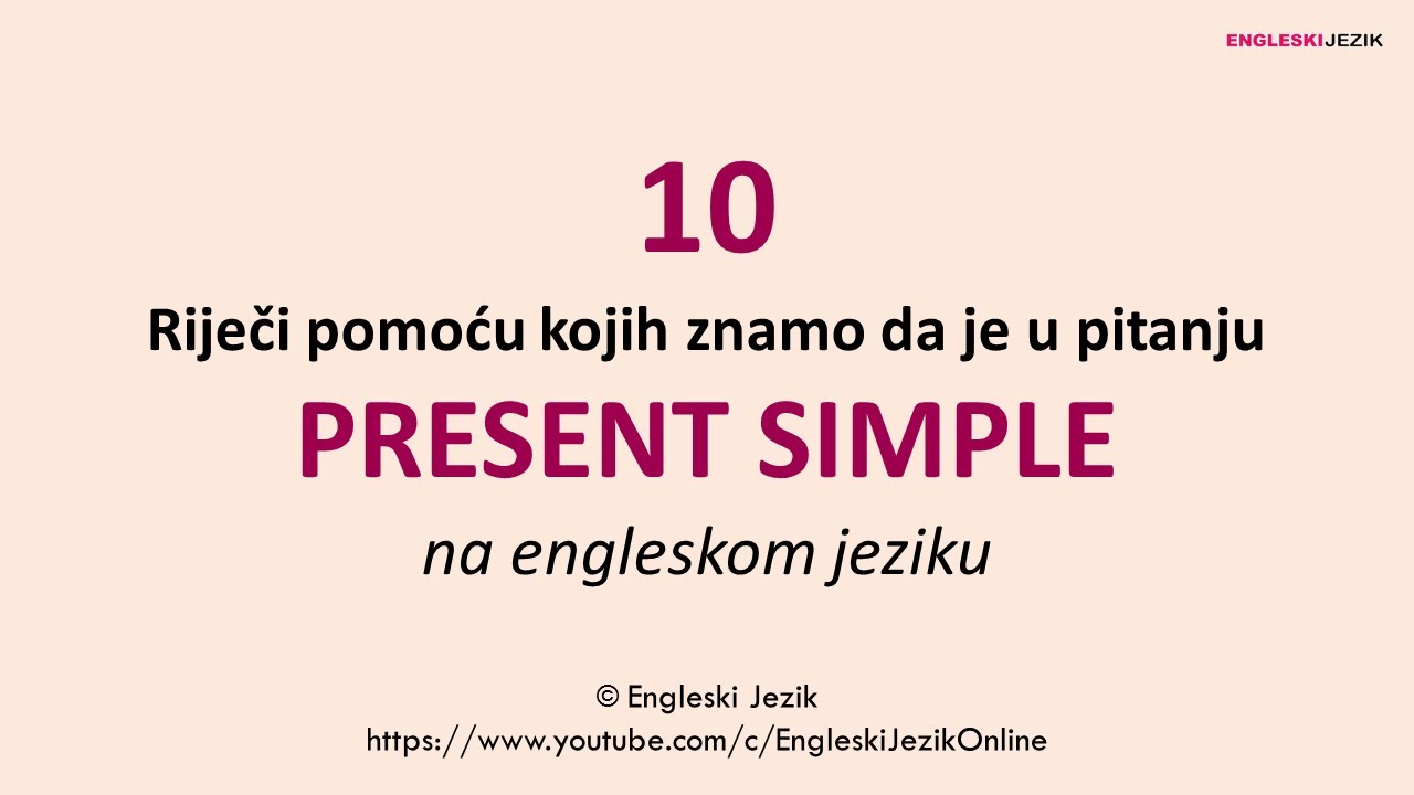 10 riječi pomoću kojih znamo da je u pitanju PRESENT SIMPLE na engleskom jeziku