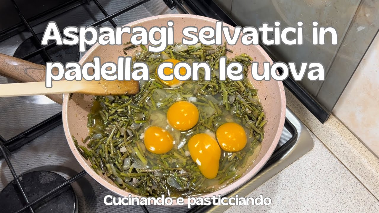 ASPARAGI SELVATICI IN PADELLA CON LE UOVA!!!😋😋😋 TROPPO BUONI, PERIODO PERFETTO PER QUESTA RICETTA!!