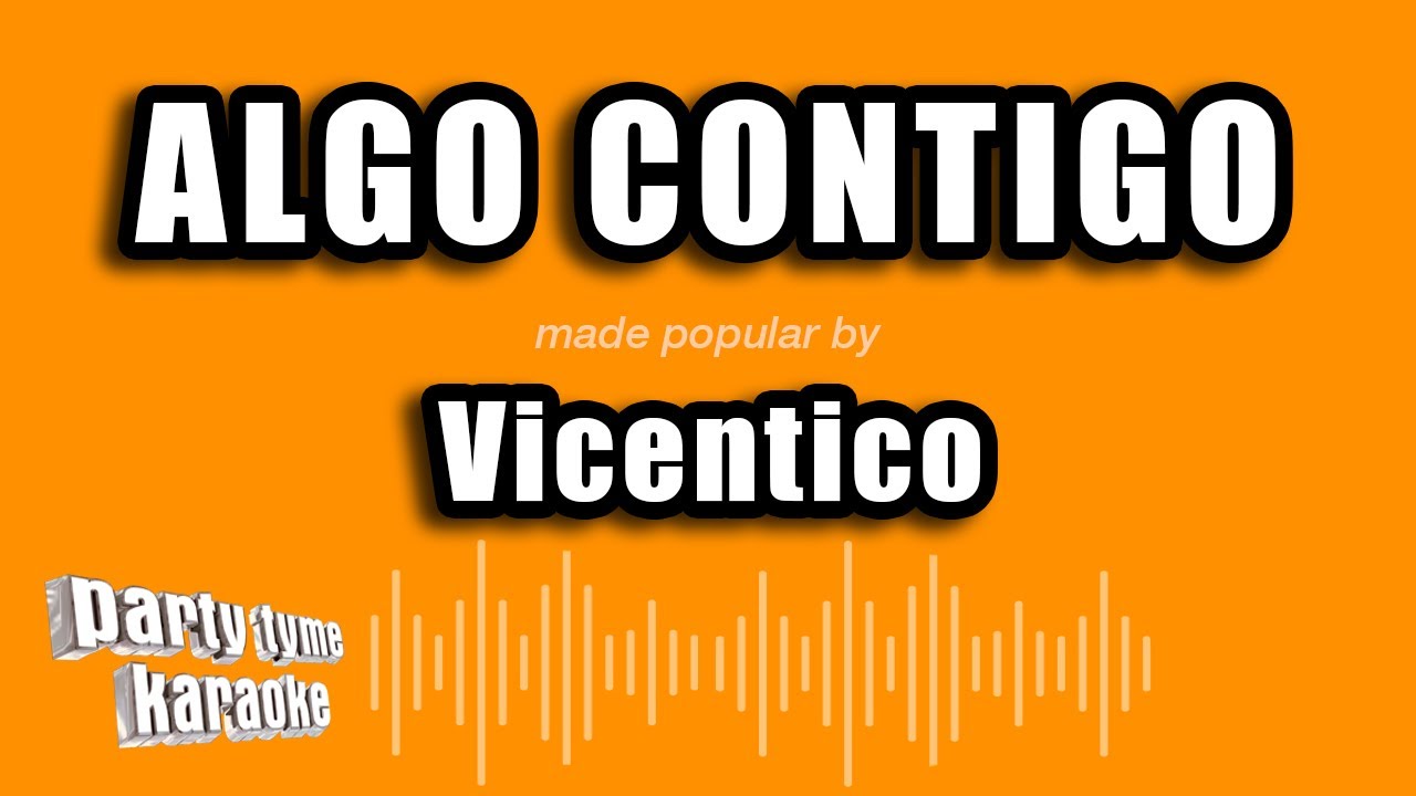 Vicentico - Algo Contigo (Versión Karaoke)