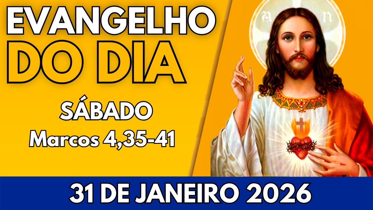 Sábado, 31 de Janeiro de 2026 - 03ª Semana do Tempo Comum - Marcos 4,35-41