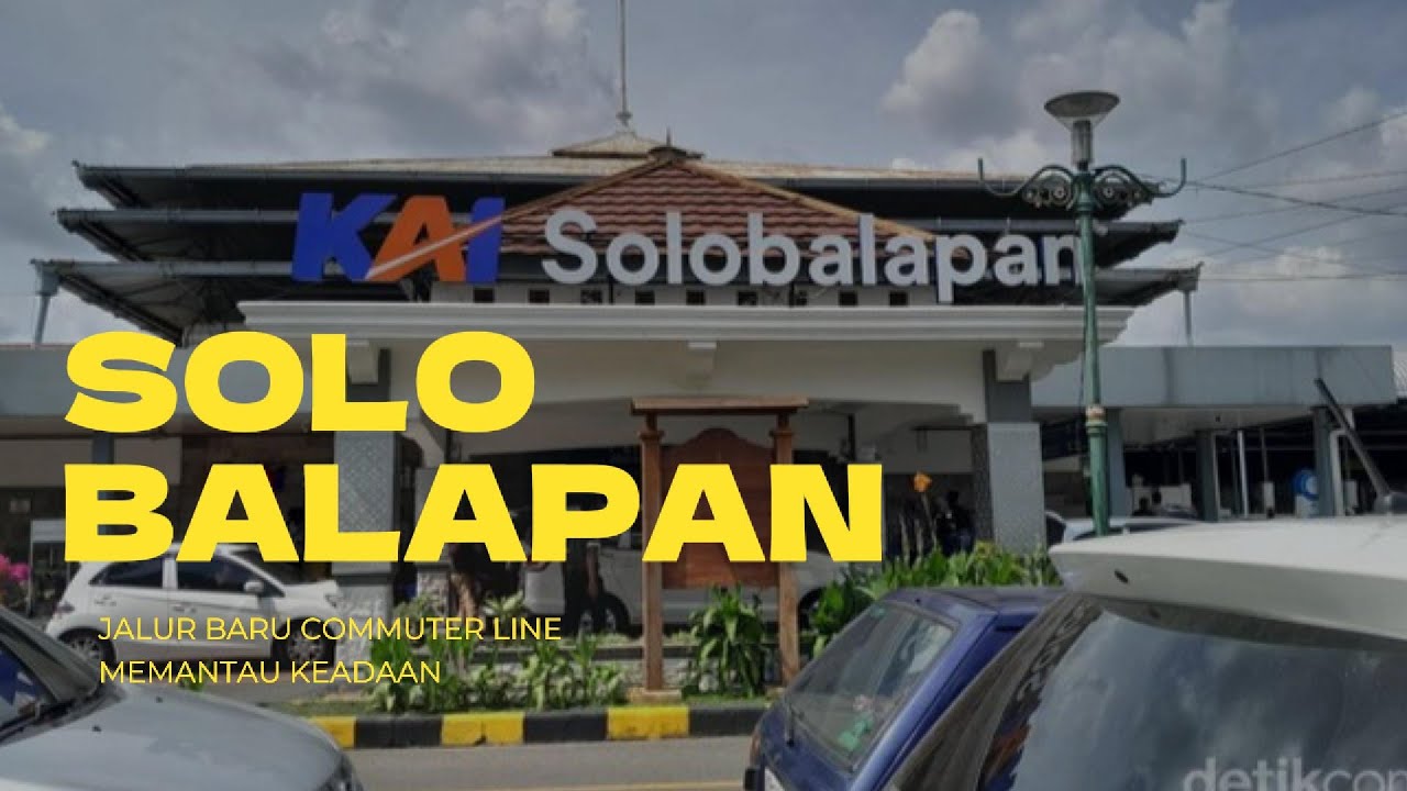 EKPLORASI KELILING STASIUN SOLO BALAPAN RUTE COMMUTER LINE - PERON - KA JARAK JAUH -SKYBRIDGE SOLO