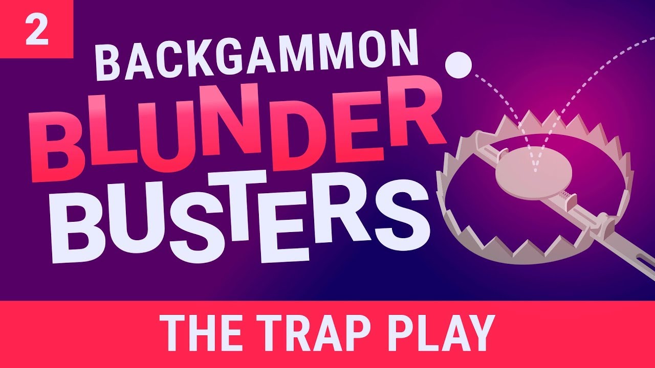 Backgammon Blunder Busters - Episode 2: The Trap Play