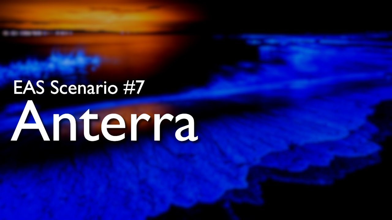 EAS Scenario #7 - Anterra
