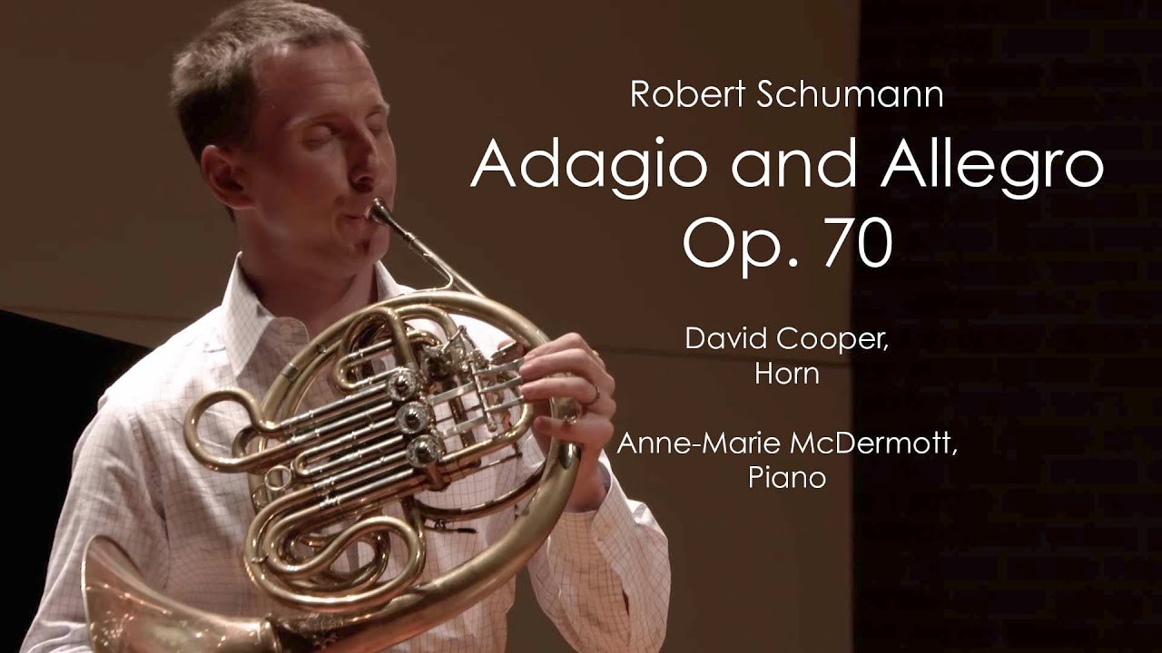 Schumann - Adagio and Allegro, Op. 70 - David Cooper, Horn and Anne-Marie McDermott, Piano
