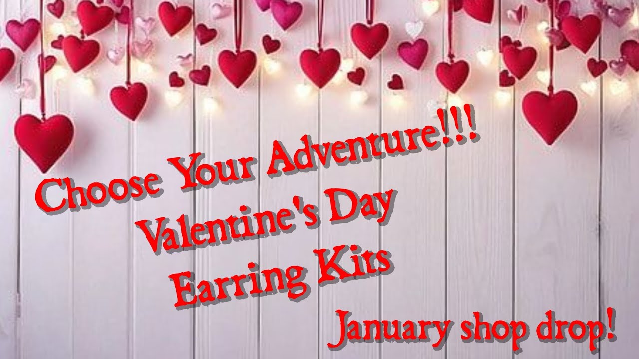 Choose Your Adventure!!! ~ Valentine's Day earring kits