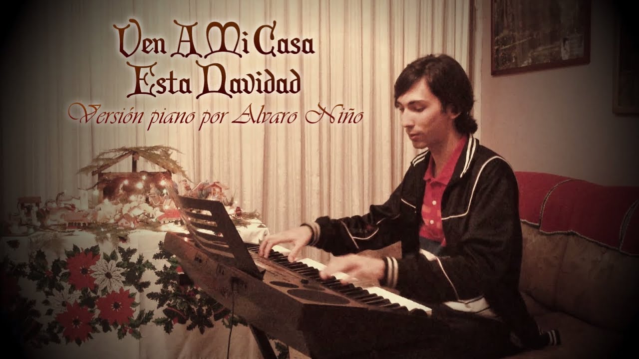 Ven A Mi Casa Esta Navidad - VERSIÓN PIANO por Alvaro Niño