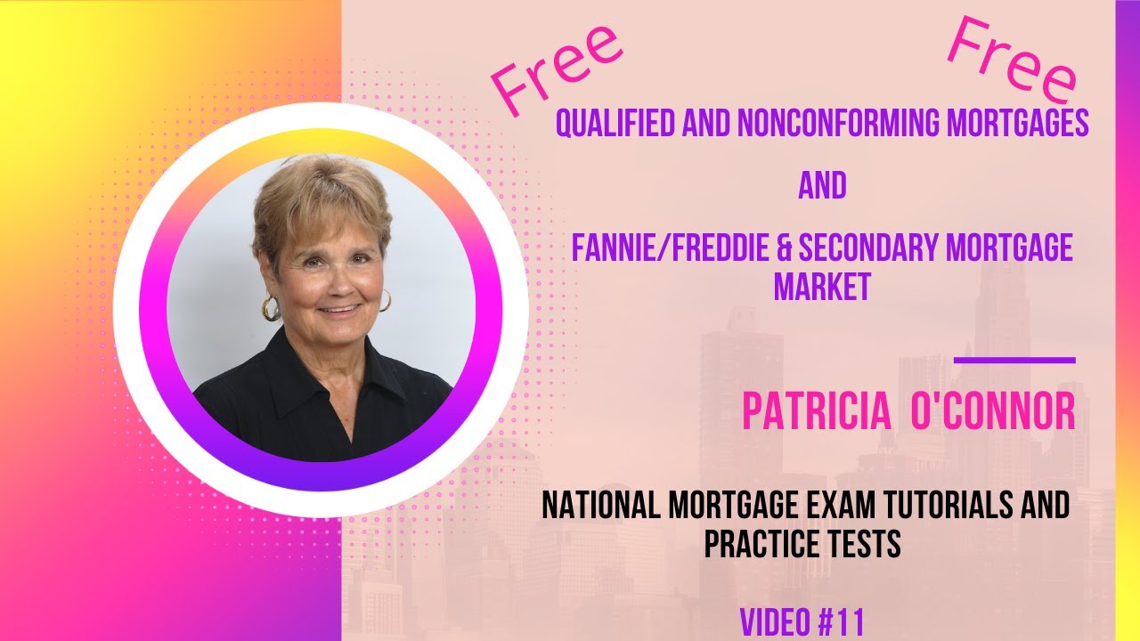 Qualified & Nonconforming Mortgages, and Fannie/Freddie & Secondary Mortgage Market (Free Tutorial)
