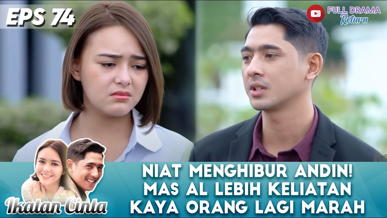 NIAT MENGHIBUR ANDIN! MAS AL LEBIH KELIATAN KAYA ORANG LAGI MARAH - IKATAN CINTA