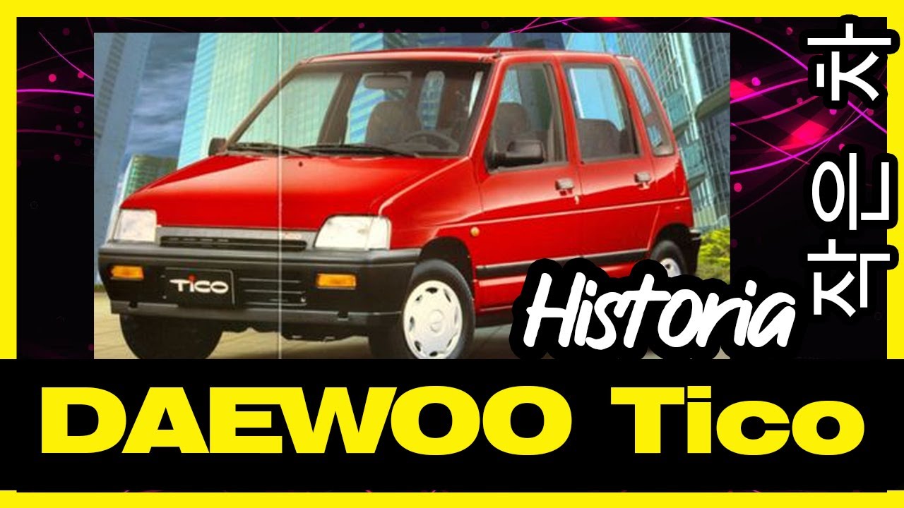 Historia del Daewoo Tico: ventajas, desventajas, curiosidades, etc.